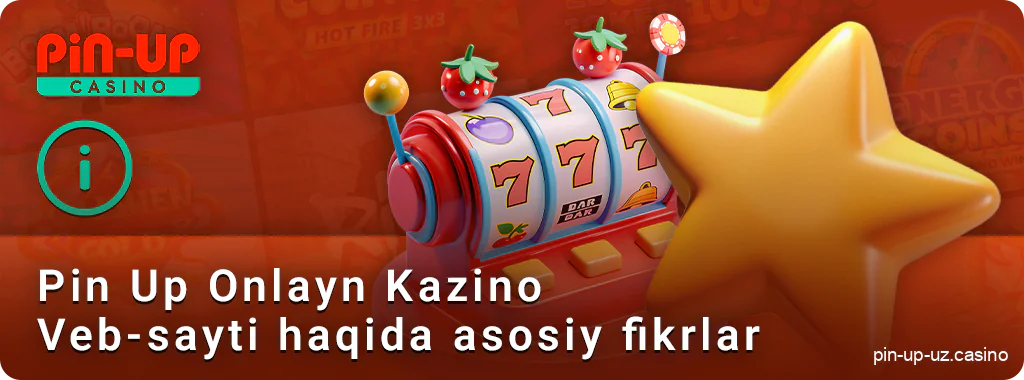 PIN Up onlayn kazino xususiyatlari - nimaga e'tibor berish kerak